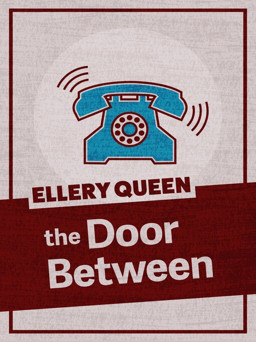 Title details for The Door Between by Ellery Queen - Available